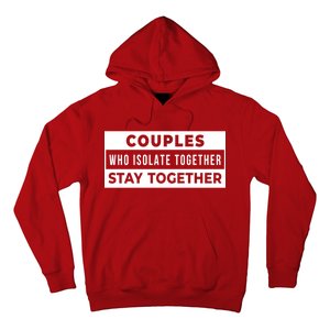 Couples Who Isolate Together Stay Together Hoodie