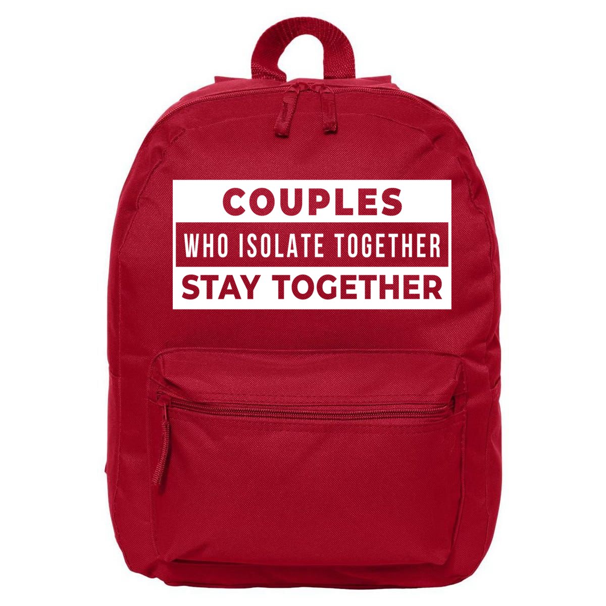Couples Who Isolate Together Stay Together 16 in Basic Backpack