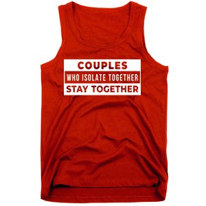 Couples Who Isolate Together Stay Together Tank Top