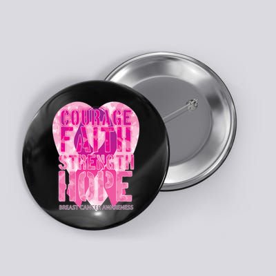 Courage Faith Strength Hope Breast Cancer Awareness Button