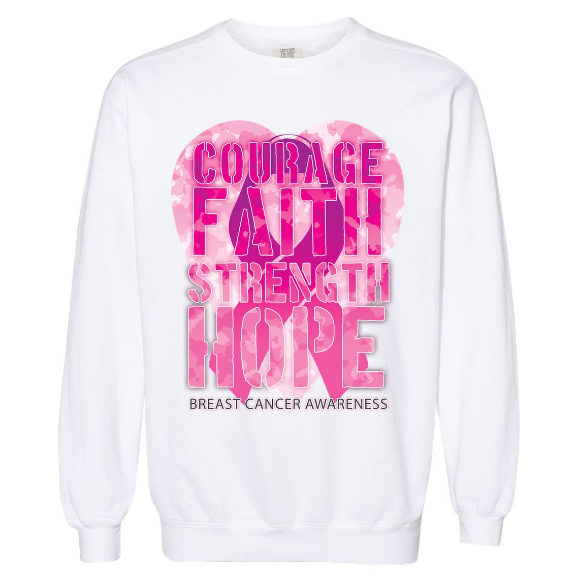Courage Faith Strength Hope Breast Cancer Awareness Garment-Dyed Sweatshirt