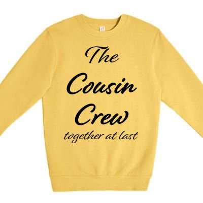 Cousin Crew Together At Last Premium Crewneck Sweatshirt