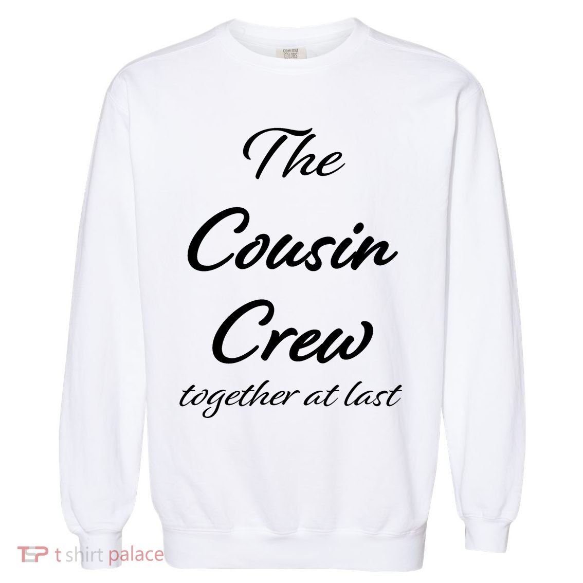 Cousin Crew Together At Last Garment-Dyed Sweatshirt