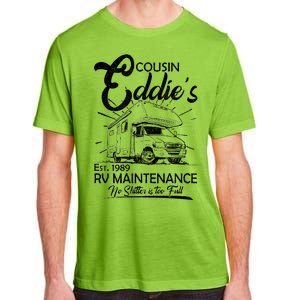 Cousin Eddie's RV Maintenance No Shitter Is Too Full Adult ChromaSoft Performance T-Shirt