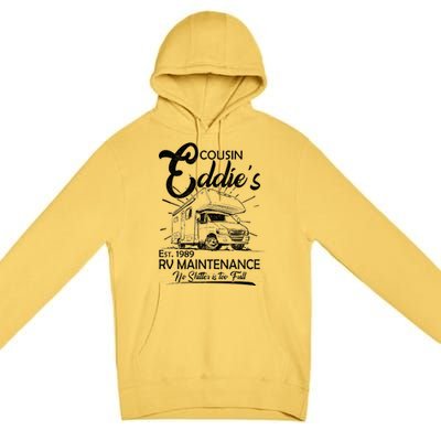 Cousin Eddie's RV Maintenance No Shitter Is Too Full Premium Pullover Hoodie