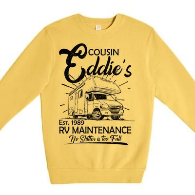 Cousin Eddie's RV Maintenance No Shitter Is Too Full Premium Crewneck Sweatshirt