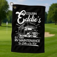 Cousin Eddie's RV Maintenance No Shitter Is Too Full Golf Towel