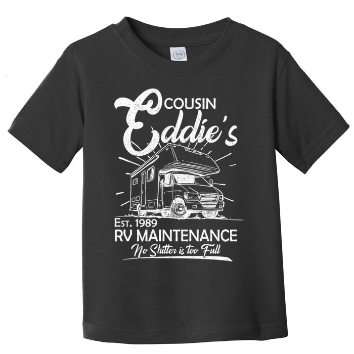Cousin Eddie's RV Maintenance No Shitter Is Too Full Toddler T-Shirt