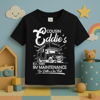 Cousin Eddie's RV Maintenance No Shitter Is Too Full Toddler T-Shirt