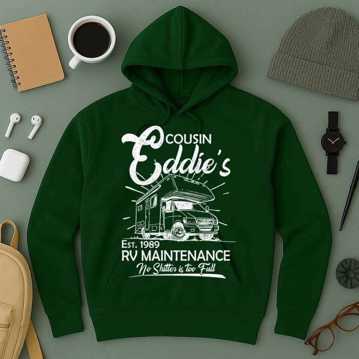 Cousin Eddie's RV Maintenance No Shitter Is Too Full Hoodie