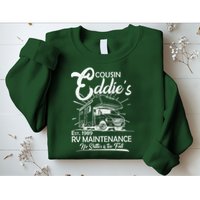 Cousin Eddie's RV Maintenance No Shitter Is Too Full Sweatshirt