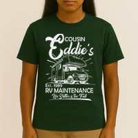 Cousin Eddie's RV Maintenance No Shitter Is Too Full T-Shirt