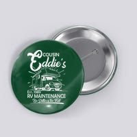 Cousin Eddie's RV Maintenance No Shitter Is Too Full Button