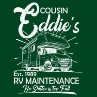 Cousin Eddie's RV Maintenance No Shitter Is Too Full Button