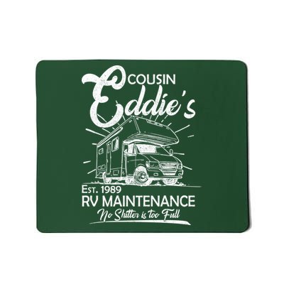 Cousin Eddie's RV Maintenance No Shitter Is Too Full Mousepad