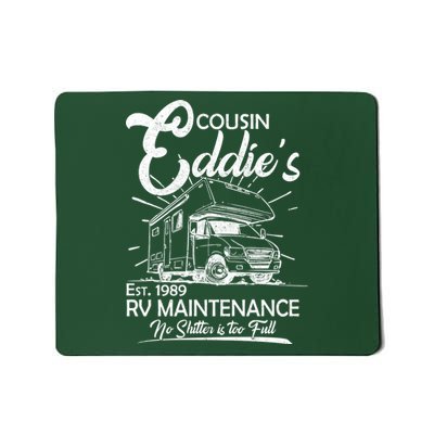 Cousin Eddie's RV Maintenance No Shitter Is Too Full Mousepad