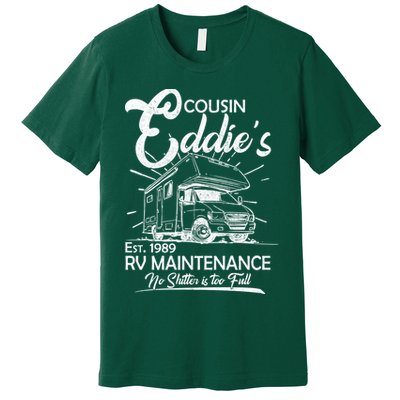 Cousin Eddie's RV Maintenance No Shitter Is Too Full Premium T-Shirt