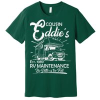 Cousin Eddie's RV Maintenance No Shitter Is Too Full Premium T-Shirt