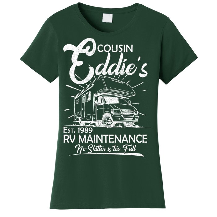 Cousin Eddie's RV Maintenance No Shitter Is Too Full Women's T-Shirt