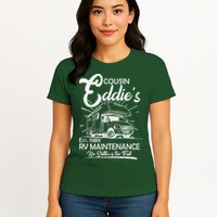 Cousin Eddie's RV Maintenance No Shitter Is Too Full Womens T-Shirt