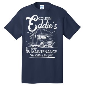 Cousin Eddie's RV Maintenance No Shitter Is Too Full Tall T-Shirt