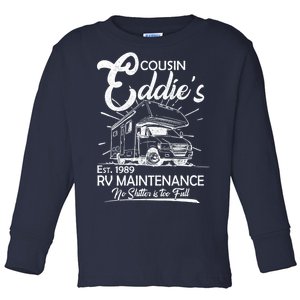 Cousin Eddie's RV Maintenance No Shitter Is Too Full Toddler Long Sleeve Shirt