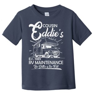 Cousin Eddie's RV Maintenance No Shitter Is Too Full Toddler T-Shirt