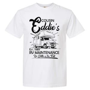 Cousin Eddie's RV Maintenance No Shitter Is Too Full Garment-Dyed Heavyweight T-Shirt