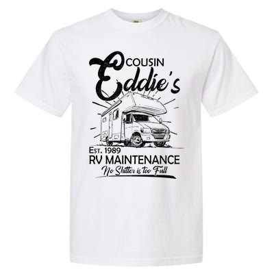 Cousin Eddie's RV Maintenance No Shitter Is Too Full Garment-Dyed Heavyweight T-Shirt