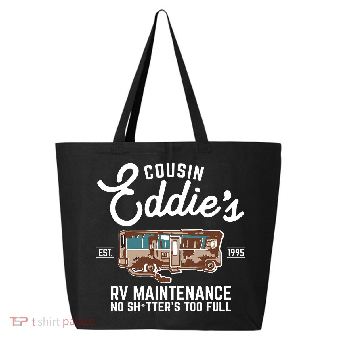Cousin Eddie's RV Maintenance Shitters Too Full 25L Jumbo Tote