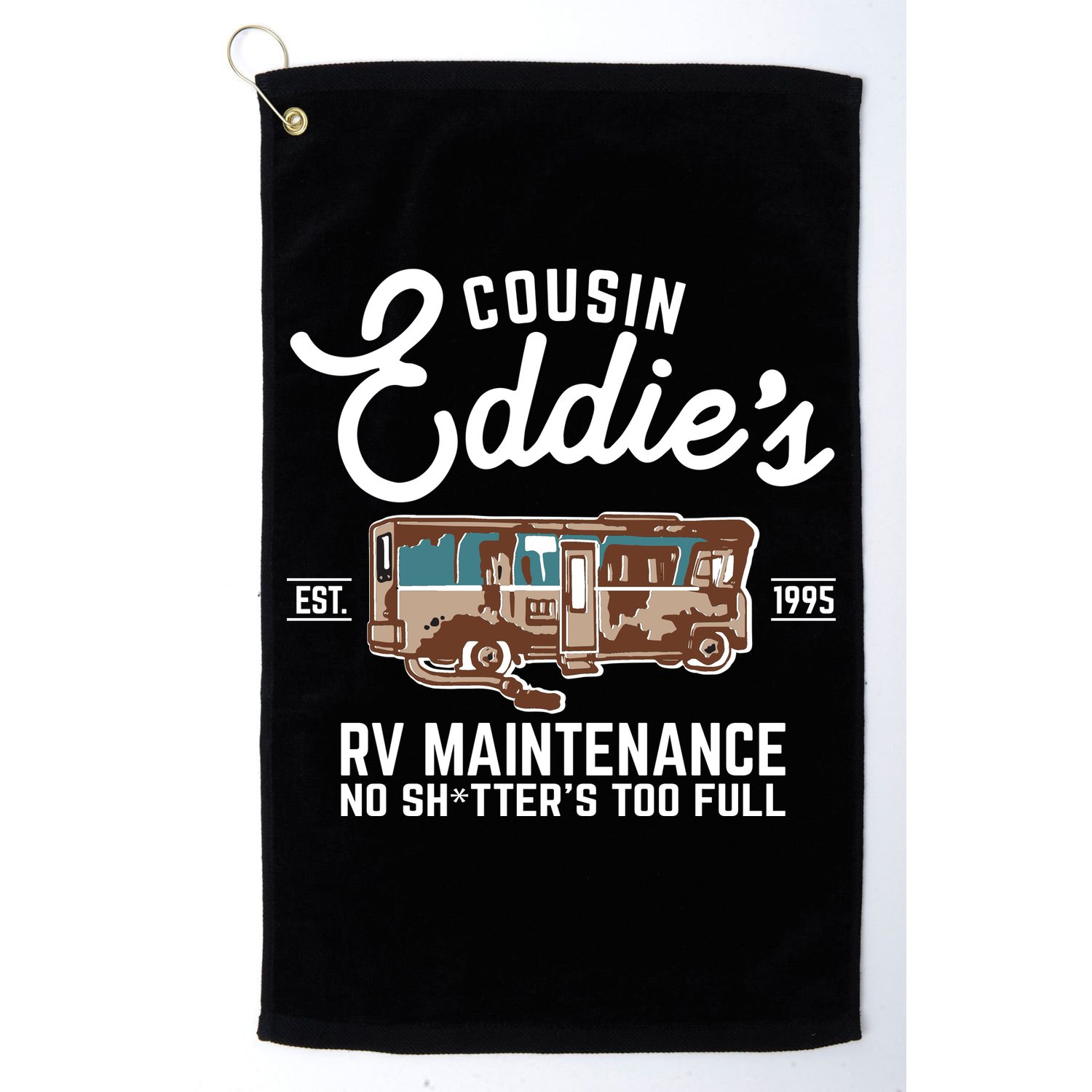 Cousin Eddie's RV Maintenance Shitters Too Full Golf Towel