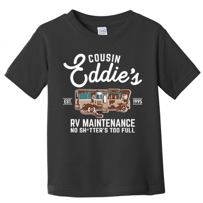 Cousin Eddie's RV Maintenance Shitters Too Full Toddler T-Shirt