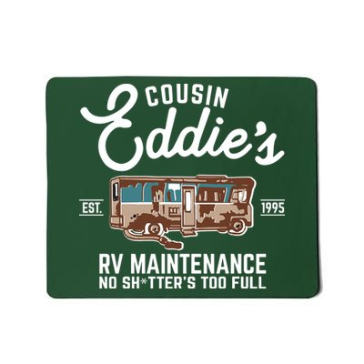 Cousin Eddie's RV Maintenance Shitters Too Full Mousepad