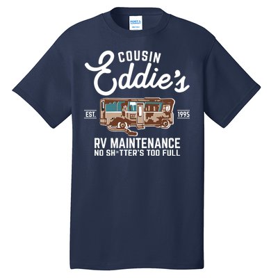 Cousin Eddie's RV Maintenance Shitters Too Full Tall T-Shirt