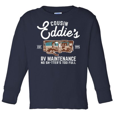 Cousin Eddie's RV Maintenance Shitters Too Full Toddler Long Sleeve Shirt