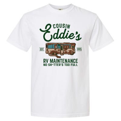 Cousin Eddie's RV Maintenance Shitters Too Full Garment-Dyed Heavyweight T-Shirt