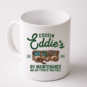 Cousin Eddie's RV Maintenance Shitters Too Full Coffee Mug