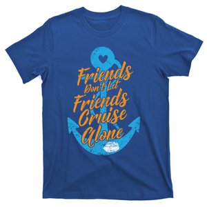 Cruising On Vacation Friends Dont Let Friends Cruise Alone Gift T-Shirt