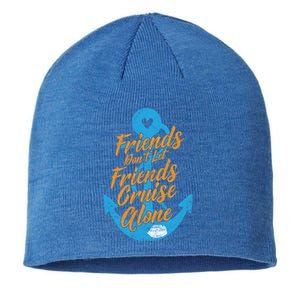 Cruising On Vacation Friends Dont Let Friends Cruise Alone Gift Sustainable Beanie