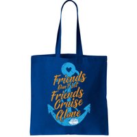 Cruising On Vacation Friends Dont Let Friends Cruise Alone Gift Tote Bag