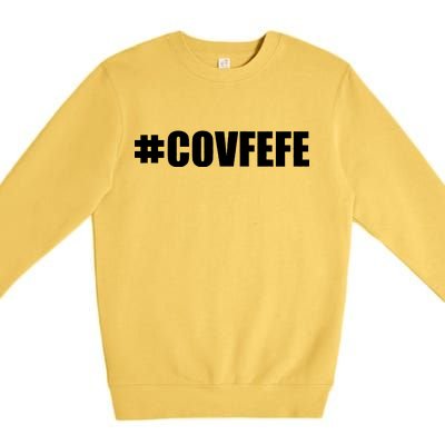 Covfefe #COVFEFE Hashtag Premium Crewneck Sweatshirt