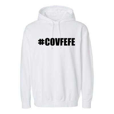 Covfefe #COVFEFE Hashtag Garment-Dyed Fleece Hoodie