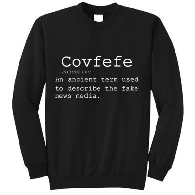 Covfefe Definition Adjective Ancient Term to DescriBe Fake News Sweatshirt
