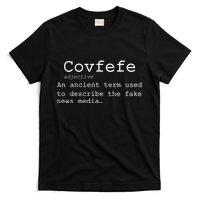 Covfefe Definition Adjective Ancient Term to DescriBe Fake News T-Shirt