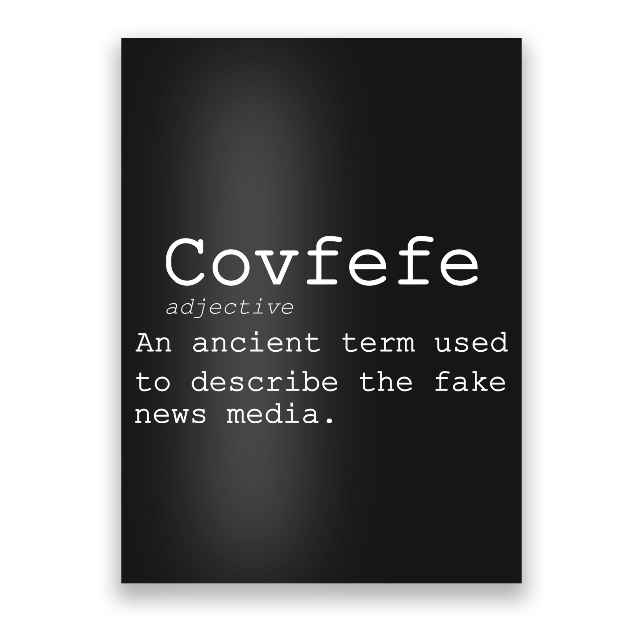 Covfefe Definition Adjective Ancient Term to DescriBe Fake News Poster