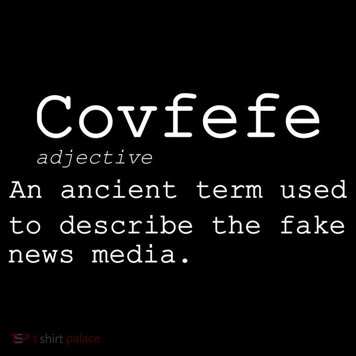 Covfefe Definition Adjective Ancient Term to DescriBe Fake News Premium T-Shirt