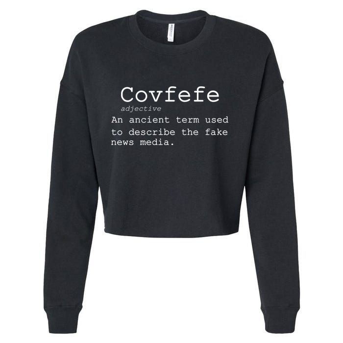 Covfefe Definition Adjective Ancient Term to DescriBe Fake News Cropped Pullover Crew