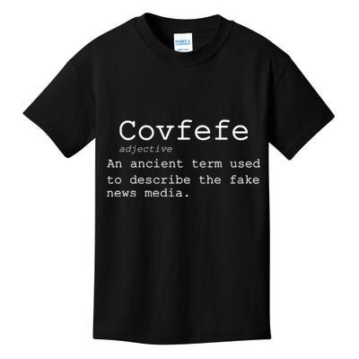 Covfefe Definition Adjective Ancient Term to DescriBe Fake News Kids T-Shirt