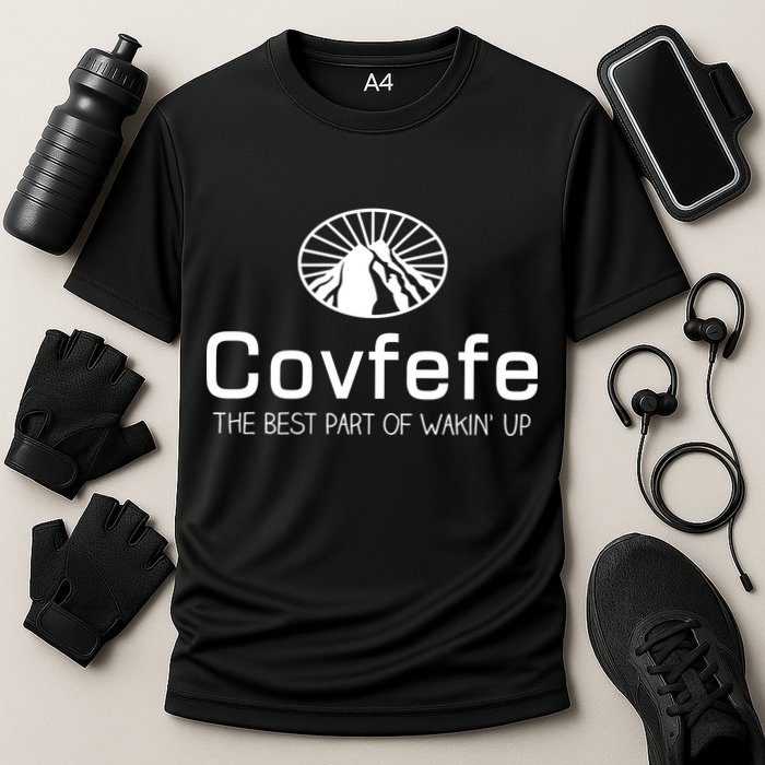 Covfefe The Best Part of Wakin' Up Parody Performance Shirt