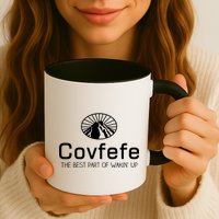 Covfefe The Best Part of Wakin' Up Parody Mug
